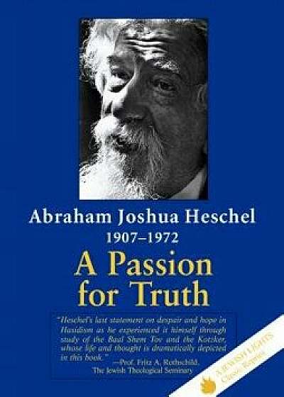 A Passion for Truth, Paperback/Abraham Joshua Heschel