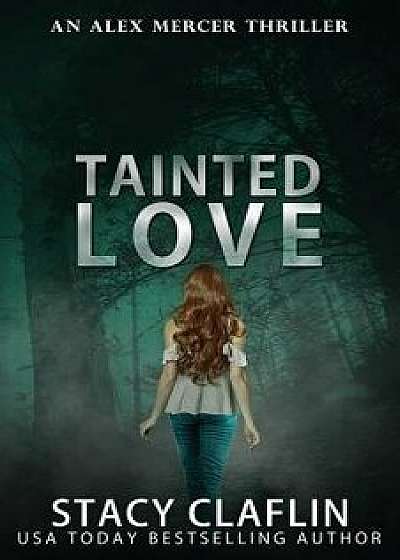 Tainted Love, Paperback/Stacy Claflin