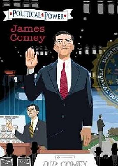 Political Power: James Comey, Hardcover/Joe Paradise