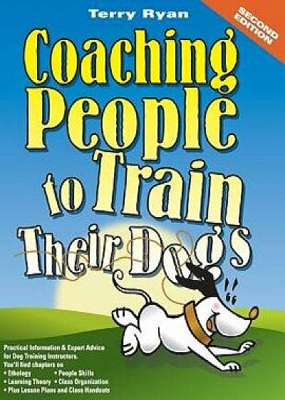 Coaching People to Train Their Dogs, Paperback/Terry Ryan