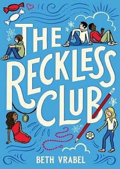 The Reckless Club, Hardcover/Beth Vrabel