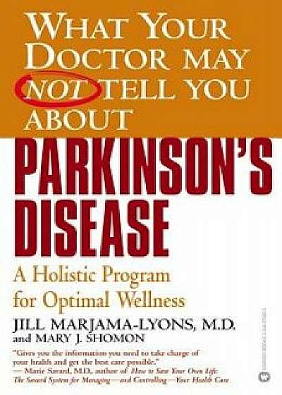 Parkinson's Disease: A Holistic Program for Optimal Wellness, Paperback/Jill Marjama-Lyons