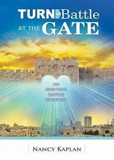 Turn the Battle at the Gate, Paperback/Nancy Kaplan