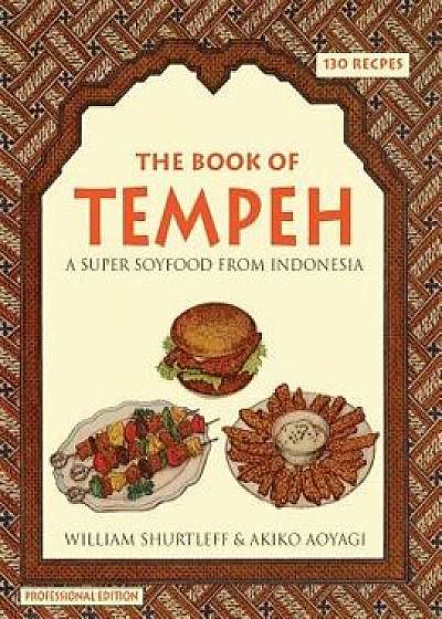 The Book of Tempeh: Professional Edition, Paperback/William Shurtleff
