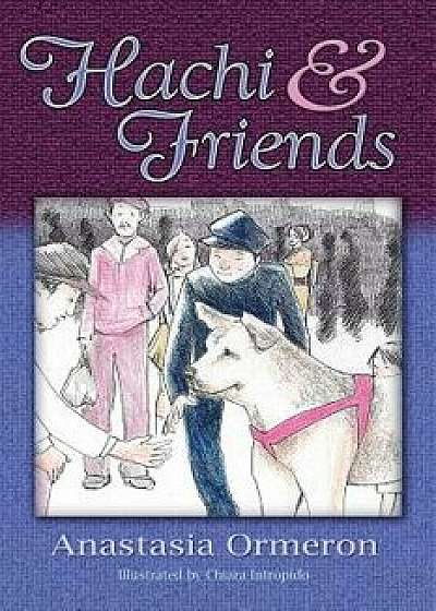 Hachi and Friends, Paperback/Chiara Intropido