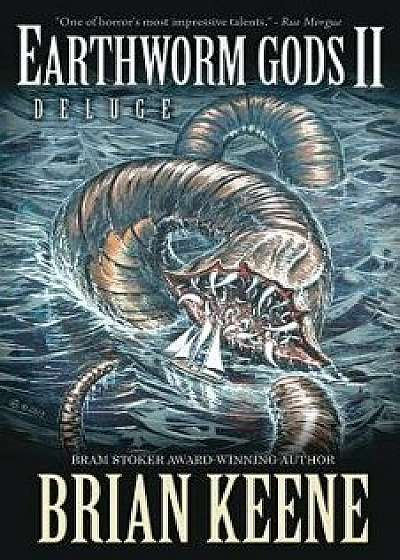 Earthworm Gods II: Deluge, Paperback/Brian Keene
