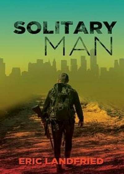 Solitary Man, Paperback/Eric Landfried