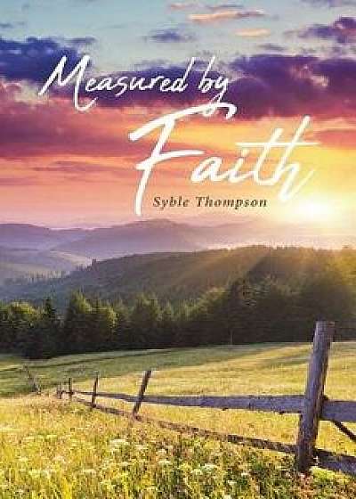 Measured by Faith, Paperback/Syble Thompson