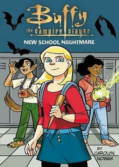 Buffy the Vampire Slayer: New School Nightmare, Hardcover/Carolyn Nowak