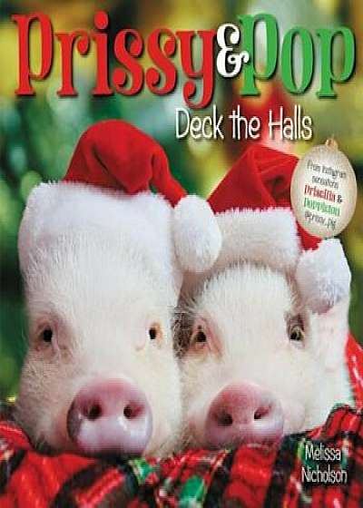 Prissy & Pop Deck the Halls, Hardcover/Melissa Nicholson