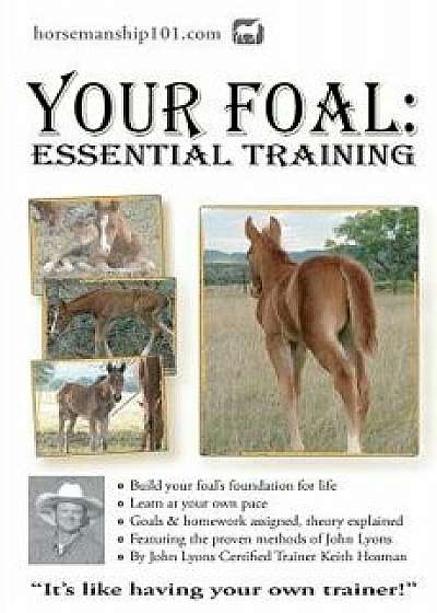 Your Foal: Essential Training, Paperback/Keith Hosman