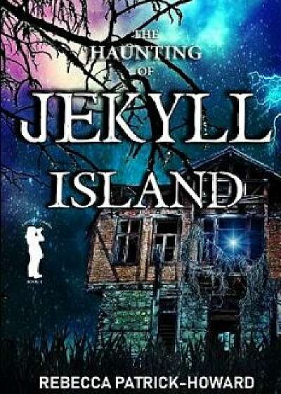 Jekyll Island: A Paranormal Mystery, Paperback/Rebecca Patrick-Howard