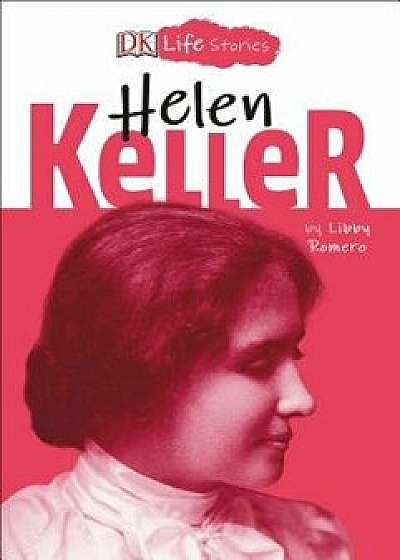 DK Life Stories: Helen Keller, Paperback/Libby Romero