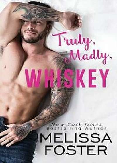 Truly, Madly, Whiskey, Paperback/Melissa Foster