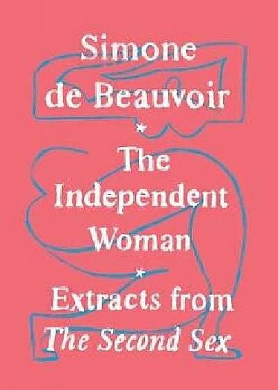 The Independent Woman, Paperback/Simone de Beauvoir