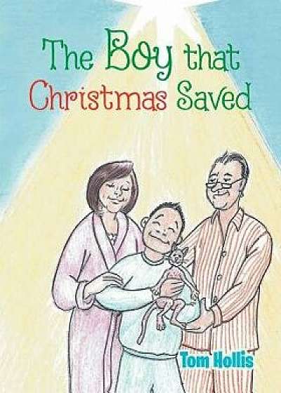 The Boy That Christmas Saved, Paperback/Tom Hollis