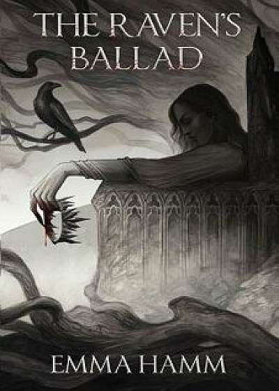 The Raven's Ballad, Paperback/Emma Hamm