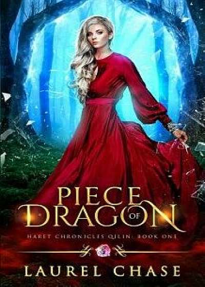 Piece of Dragon: A Fantasy Romance, Paperback/Laurel Chase
