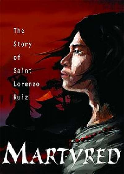 Martyred: Story St Lorenzo, Paperback/Susan Tan