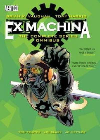 Ex Machina: The Complete Series Omnibus, Hardcover/Brian K. Vaughan