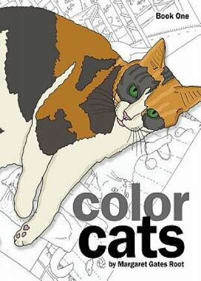 Color Cats Book One: Coloring Pages for Adults, Paperback/Margaret Gates Root