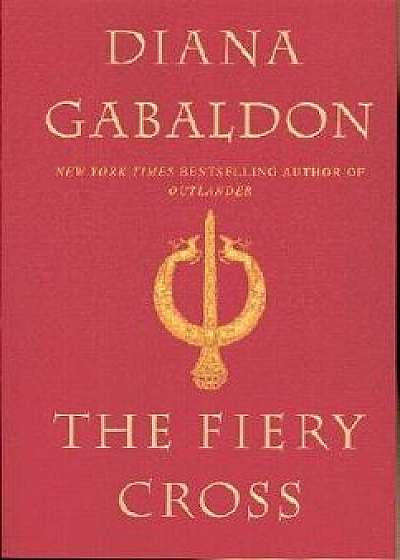 The Fiery Cross, Hardcover/Diana Gabaldon