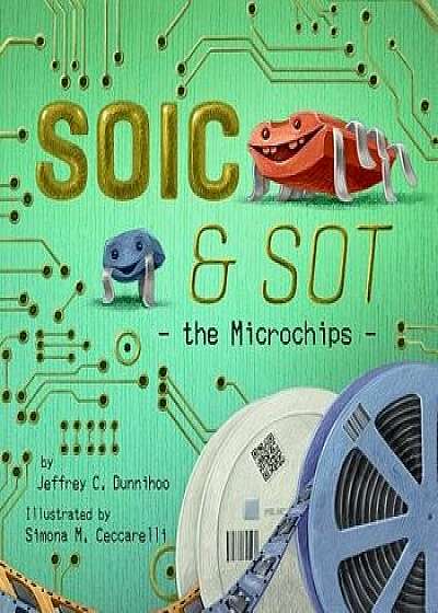 Coperta cărții SOIC and SOT: the Microchips, Paperback/Jeffrey C. Dunnihoo de Jeffrey C. Dunnihoo