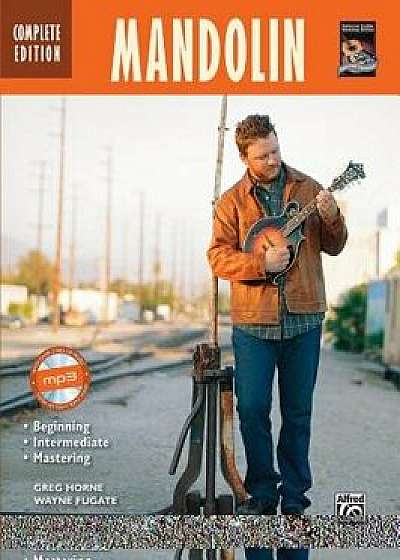 Complete Mandolin Method Complete Edition: Book & Online Audio, Paperback/Greg Horne