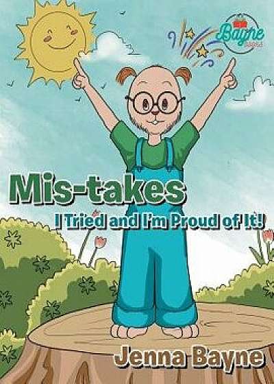 Mis-Takes: I Tried and I'm Proud of It!/Jenna Bayne
