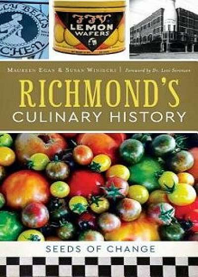 Richmond's Culinary History: Seeds of Change, Hardcover/Maureen Egan