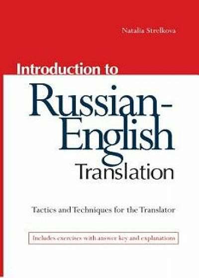 Introduction to Russian-English Translation, Paperback/Natalia Strelkova