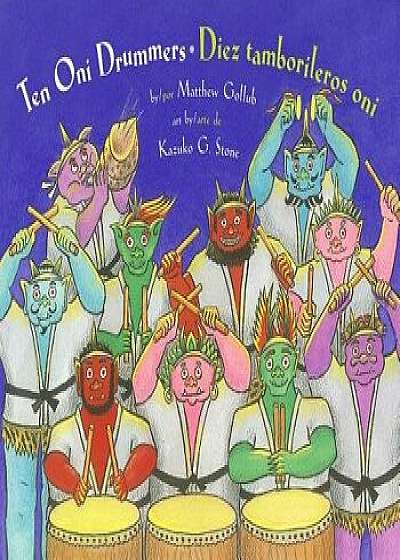 Ten Oni Drummers / Diez Tamborileros Oni, Hardcover/Matthew Gollub