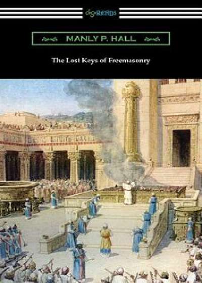 The Lost Keys of Freemasonry, Paperback/Manly P. Hall