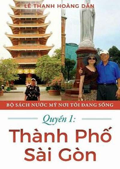 Quy?n 1: Thŕnh Ph? Sŕi Gňn, Paperback/Le Thanh Hoang Dan