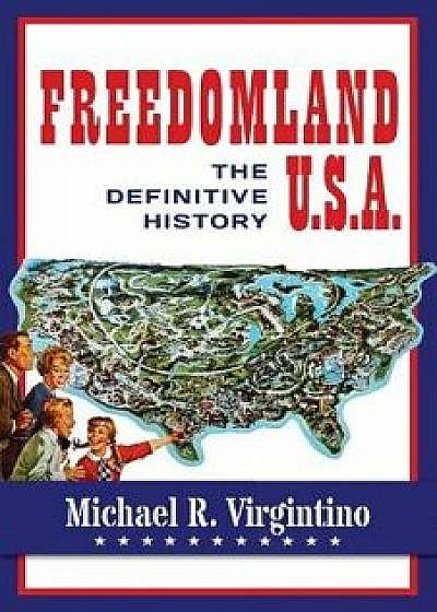Freedomland U.S.A.: The Definitive History, Paperback/Bob McLain