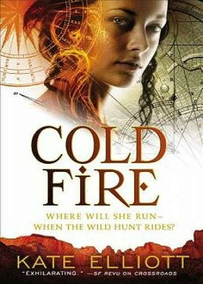 Cold Fire, Paperback/Kate Elliott