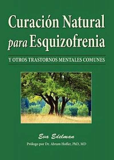 Curacion Natural Para Esquizofrenia, Paperback/Eva Edelman