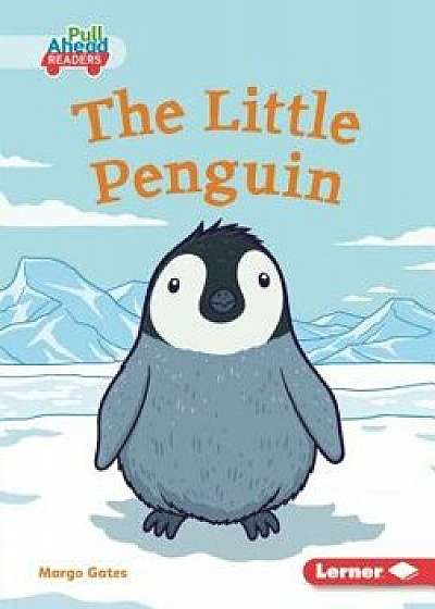 The Little Penguin, Paperback/Margo Gates