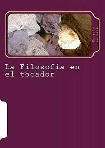 La Filosofia En El Tocador, Paperback/Marques De Sade