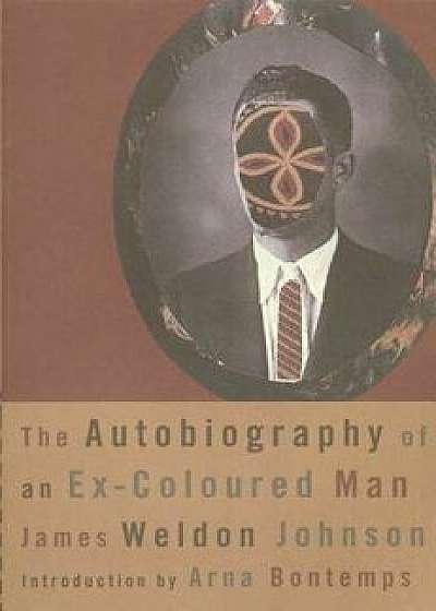 The Autobiography of an Ex-Coloured Man, Paperback/James Weldon Johnson