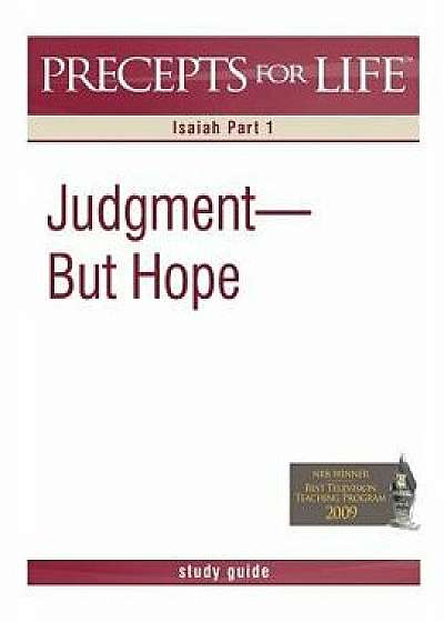 Precepts for Life Study Guide: Judgment But Hope (Isaiah Part 1), Paperback/Kay Arthur