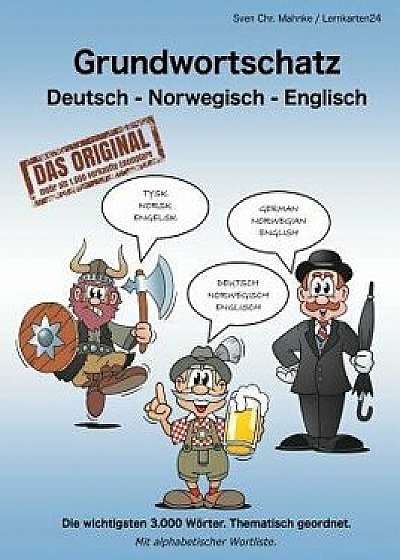 Grundwortschatz Deutsch - Norwegisch - Englisch, Paperback/Sven Chr Muller