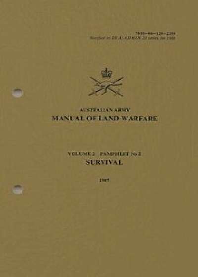 Australian Army Manual of Land Warfare Volume 2, Pamphlet No 2, Survival 1987, Paperback/Army