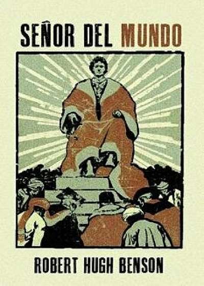 Se or del Mundo, Paperback/Robert Hugh Benson