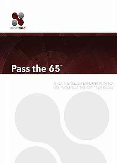 Pass the 65: A Plain English Explanation to Help You Pass the Series 65 Exam, Paperback/Robert M. Walker