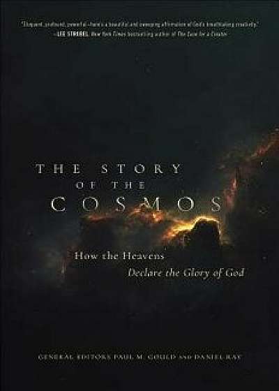 The Story of the Cosmos: How the Heavens Declare the Glory of God, Paperback/Daniel Ray