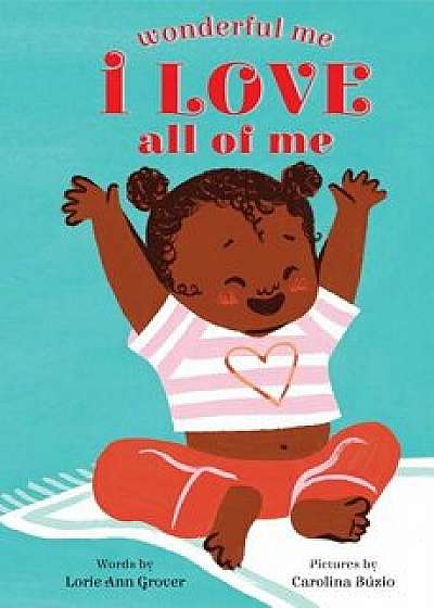 I Love All of Me (Wonderful Me)/Lorie Ann Grover