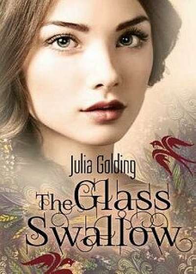 The Glass Swallow, Paperback/Julia Golding