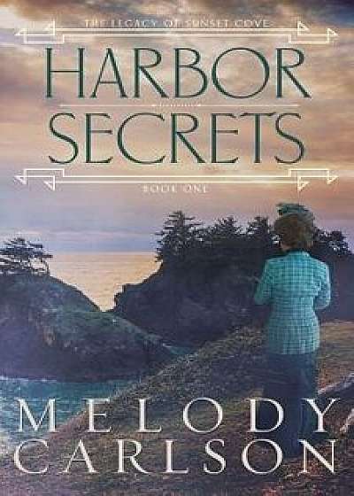 Harbor Secrets, Paperback/Melody Carlson