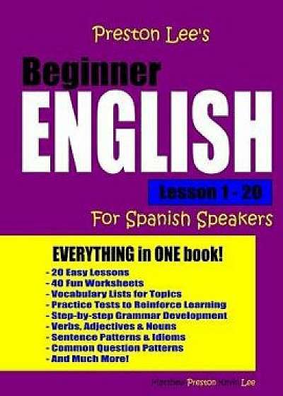 Preston Lee's Beginner English Lesson 1 - 20 for Spanish Speakers, Paperback/Kevin Lee